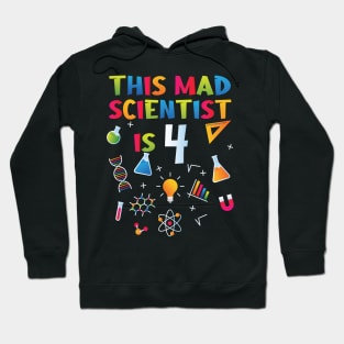 This Mad Scientist Is 4 - 4th Birthday - Science Birthday Hoodie